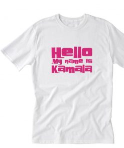 My Name is Kamala T-Shirt PU27