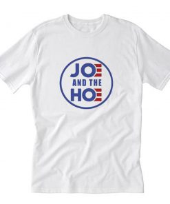 Official Joe and the hoe T-Shirt PU27