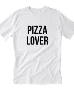 Pizza Lover T-Shirt PU27