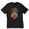 Thanksgiving Happy Turkey Day Holiday T-Shirt PU27