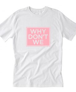 Why Don't We T-Shirt PU27