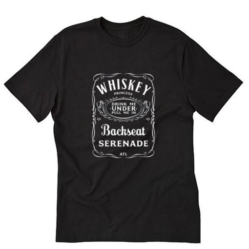 ATL Whiskey Princess Backseat Serenade T-Shirt PU27