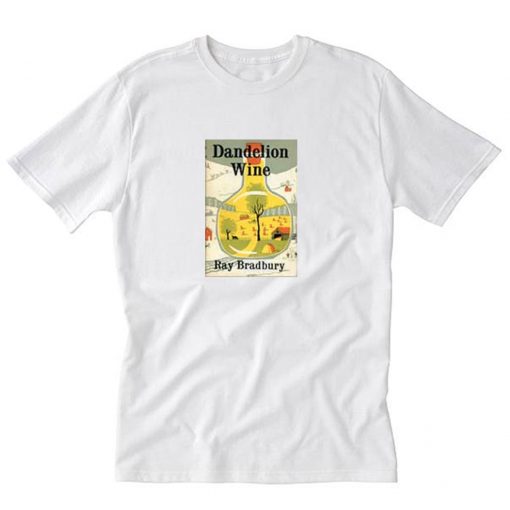 Dandelion Wine Ray Bradbury Draw T-Shirt PU27