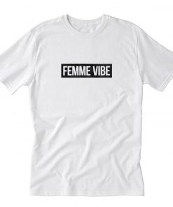 Femme Vibe T-SHirt PU27