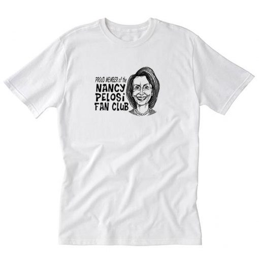 Nancy Pelosi Fan Club T-Shirt PU27