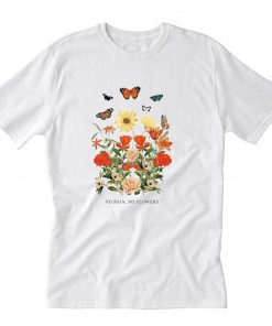 No Rain No Flowers T-Shirt PU27