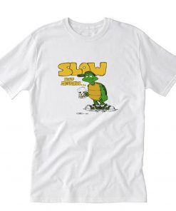 Slow But Mellow Crazy T-Shirt PU27