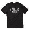 Airplane Mode T-Shirt PU27
