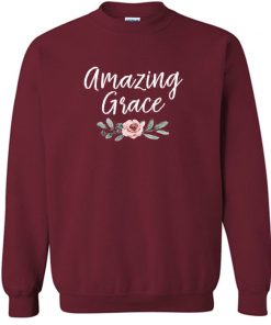 Amazing Grace Sweatshirt PU27
