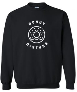 Donut Disturb Sweatshirt PU27