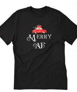 Merry AF Christmas Car T-Shirt PU27