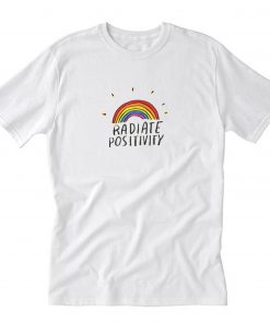 Radiate Positivity T-Shirt PU27