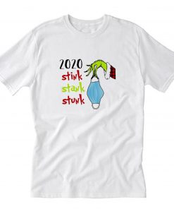 Stink Stank Stunk 2020 T-Shirt PU27