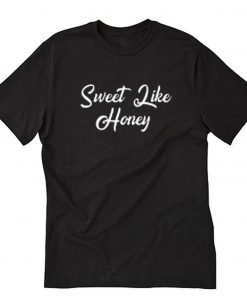 Sweet Like Honey Slogan T-Shirt PU27