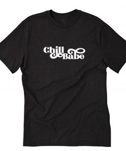 Chill Babe T-Shirt PU27