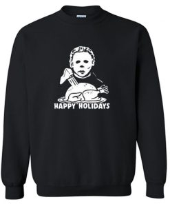 Michael Myers Happy Holidays Christmas Sweatshirt PU27