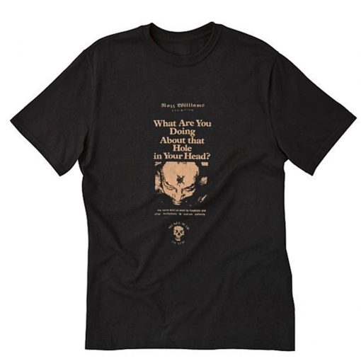 Rozz Williams Museum of Death What Are You Doing About That Hole In Your Head T Shirt PU27