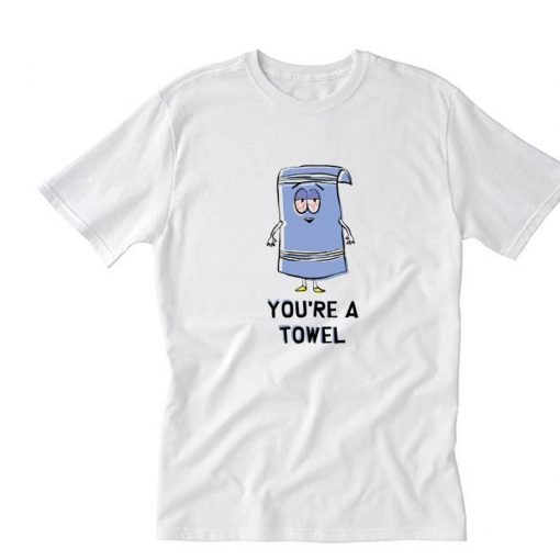 South Park Youre a Towel T Shirt PU27