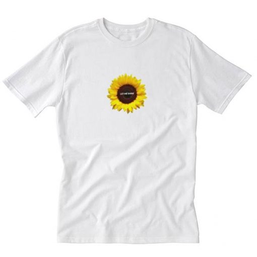 Sunflower Let me Shine T-Shirt PU27