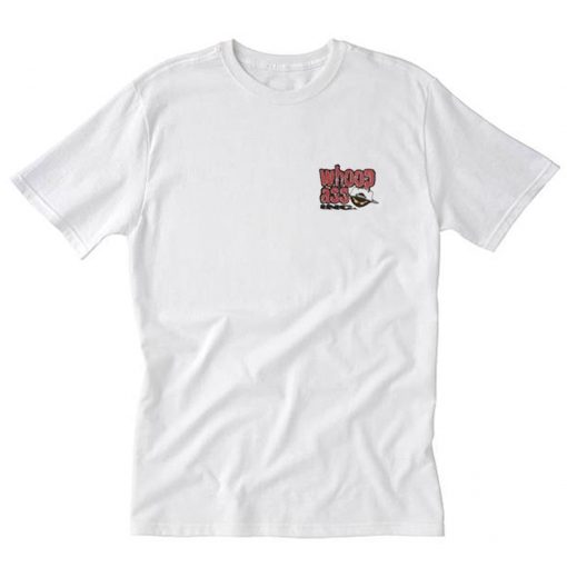 Whoop Ass Don’t Make Me Open This T-Shirt White PU27