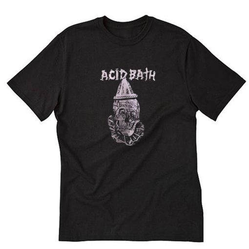 Acid Bath T Shirt PU27