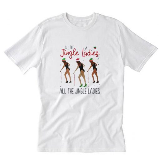 All The Jingle Ladies All The Jingle Ladies T-Shirt PU27