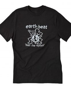Earth Beat Feel The Rhythm T-Shirt PU27