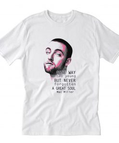 Gone Way to Young Mac Miller T-Shirt PU27