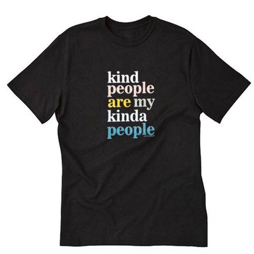 Kind People Are My Kinda People T-Shirt Black PU27