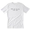 Kirsty White Are We Having Fun Yet T-Shirt PU27