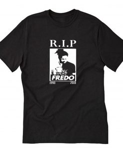 RIP Fredo Santana T-Shirt PU27