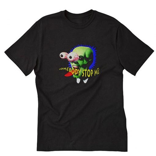 Somebody Stop Me The Mask T Shirt PU27