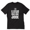 Llego mas que Jode Puerto Rico T-Shirt PU27