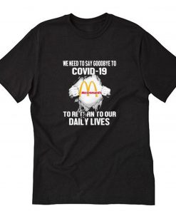 Mcdonald’s we need to say goodbye to Covid-19 T-Shirt PU27