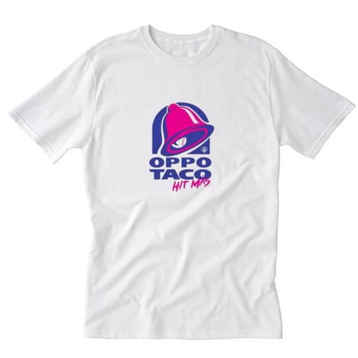 Oppo Taco Hit Mas T Shirt PU27