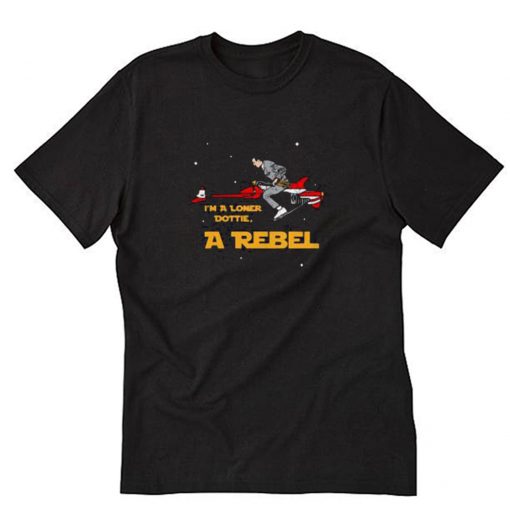 Pee-wee’s Big Adventure I’m a Loner Dottie a Rebel T-Shirt PU27