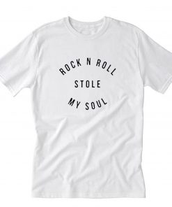 Rock N Roll Stole My Soul T-Shirt PU27