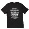 Sorry I am already taken by a freaking awesome girl She is my whole world T-Shirt PU27