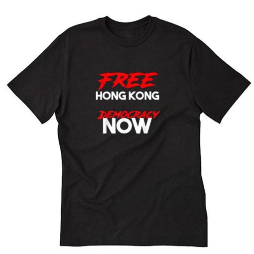 Free Hongkong Democracy Now T-Shirt PU27