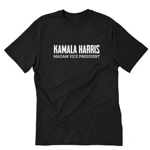 Kamala Hariis Madam Vice President T-Shirt PU27