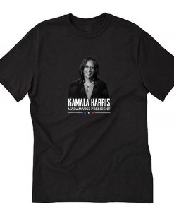 Kamala Harris - Madam Vice President T-Shirt PU27