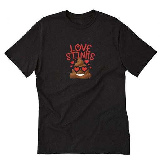 Love Stinks Poop Emoji T-Shirt PU27