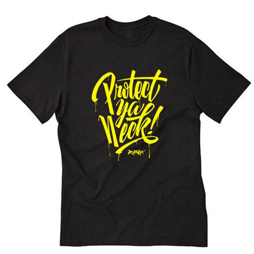 Protect Ya Neck T-Shirt PU27