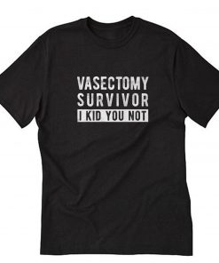 Vasectomy T-Shirt PU27