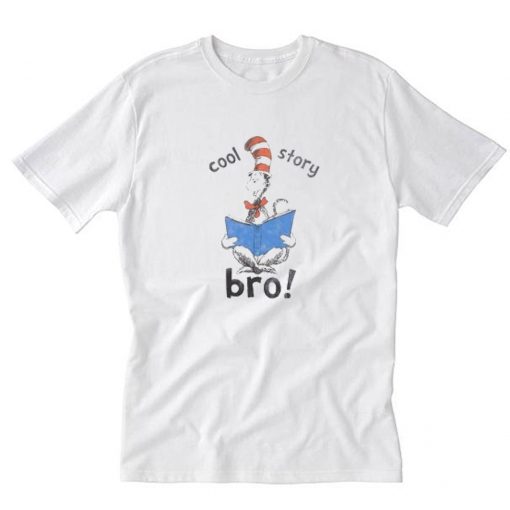 Dr Seuss Cool Story Bro T-Shirt PU27