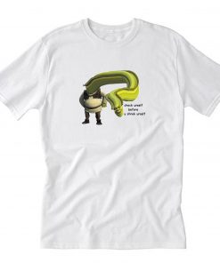 Shrek Yourself Before You Wreck Yourself T-Shirt PU27