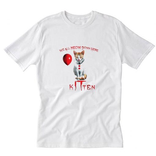 We All MEOW Down Here Clown Cat Kitten T-Shirt PU27