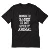 ronnie radke is my spirit animal T Shirt PU27