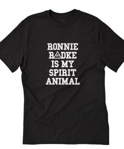 ronnie radke is my spirit animal T Shirt PU27