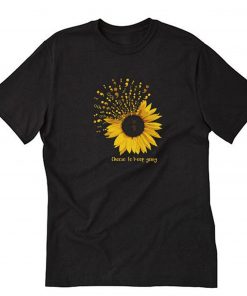 Choose To Keep Going Suicide Awareness Sunflower T-Shirt PU27